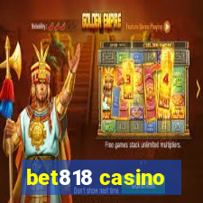 bet818 casino